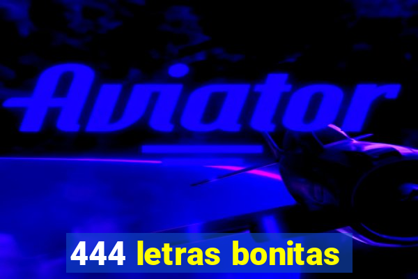 444 letras bonitas